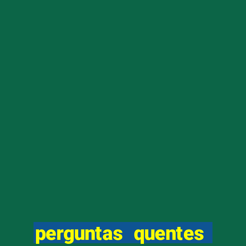 perguntas quentes para whatsapp